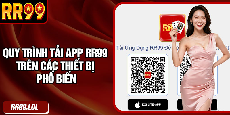 Quy trình tải app RR99 trên các thiết bị phổ biến